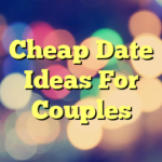 Cheap Date Ideas For Couples