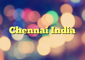 Chennai India