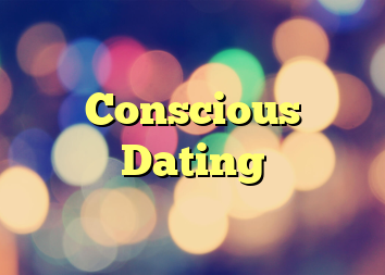 Conscious Dating