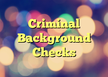 Criminal Background Checks