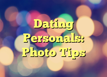 Dating Personals: Photo Tips