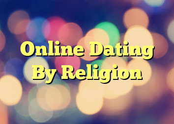 Online Dating By Religion