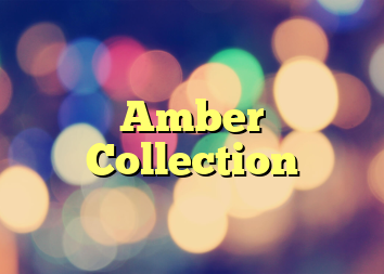 Amber Collection